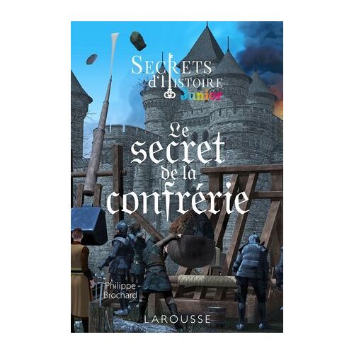 Secrets D'histoire Junior - Le Secret De La Confrérie