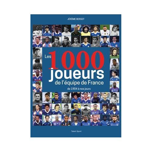 Les 1000 Joueurs De L'équipe De France