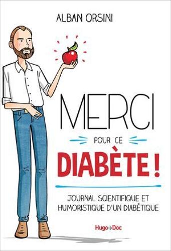 Merci Pour Ce Diabète - Journal Scientifique Et Humoristique D'un Diabétique