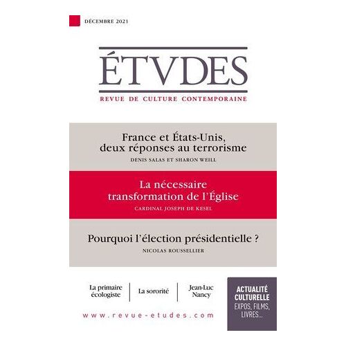 Revue Études : France Et États-Unis, Deux Réponses Au Terrorisme - La Nécessaire Transformation De L'église - Pourquoi L'élection Présidentielle ?
