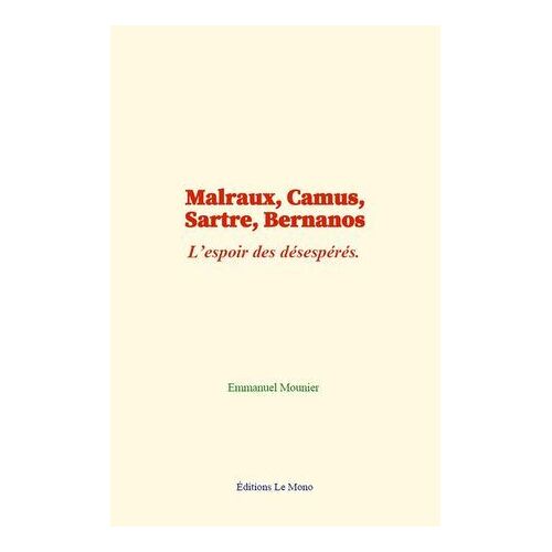 Malraux, Camus, Sartre, Bernanos