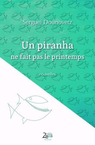 Un Piranha Ne Fait Pas Le Printemps