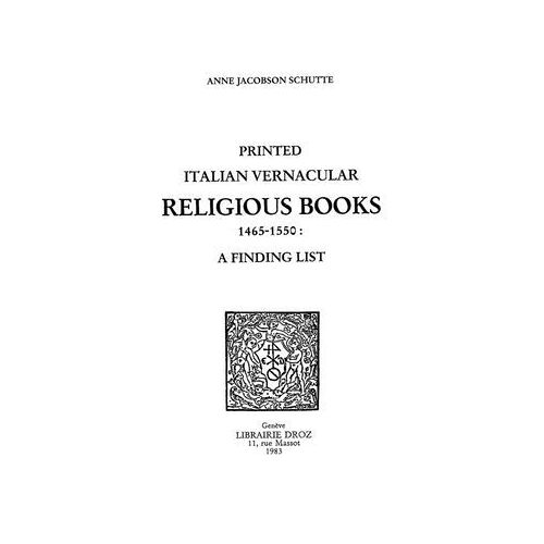Printed Italian Vernacular Religious Books 1465-1550 : A Finding List
