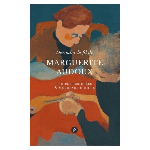 Dérouler Le Fil De Marguerite Audoux