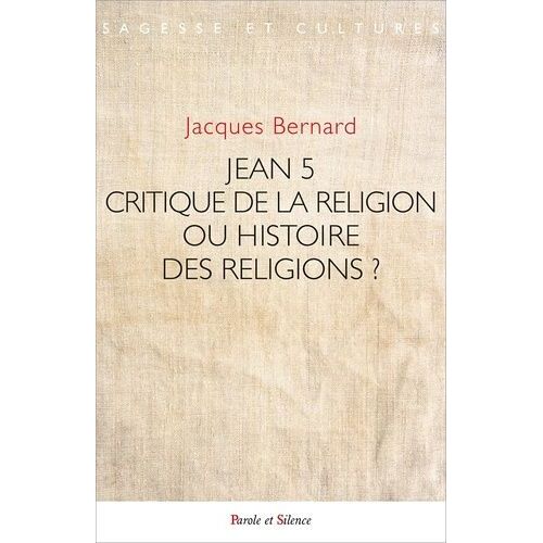 Jean V Et Le Jésus De L'histoire - Critique De La Religion Ou Histoire Des Religions ?