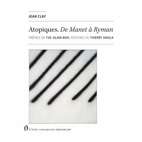 Atopiques - De Manet À Ryman