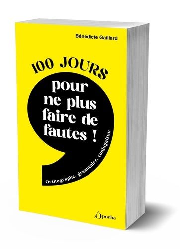 100 Jours Pour Ne Plus Faire De Fautes ! - Grammaire, Orthographe, Conjugaison