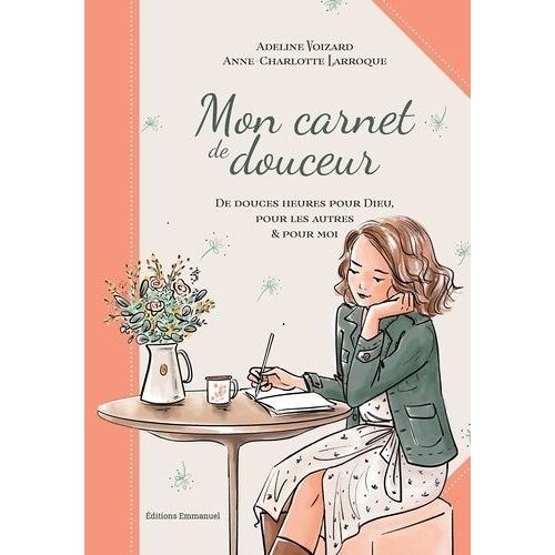 Mon Carnet De Douceur - Douces Heures Pour Prendre Soin De Soi