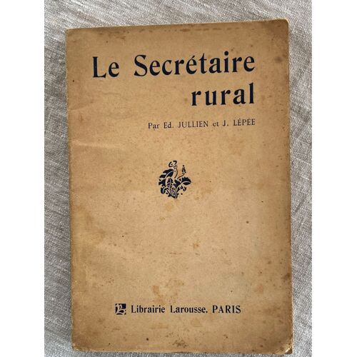 Le Secrétaire Rural - Ed. Jullien Et J. Lépée