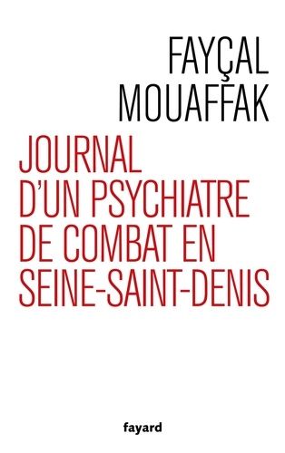 Journal D'un Psychiatre De Combat En Seine Saint-Denis