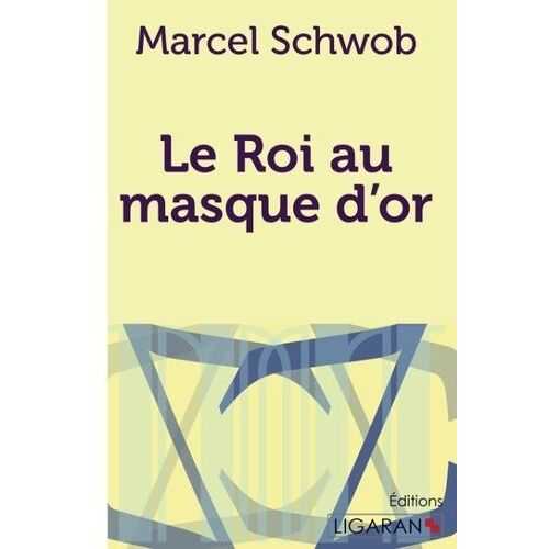 Le Roi Au Masque D'or