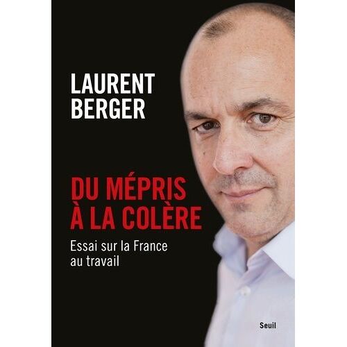 Du Mépris À La Colère - Essai Sur La France Au Travail