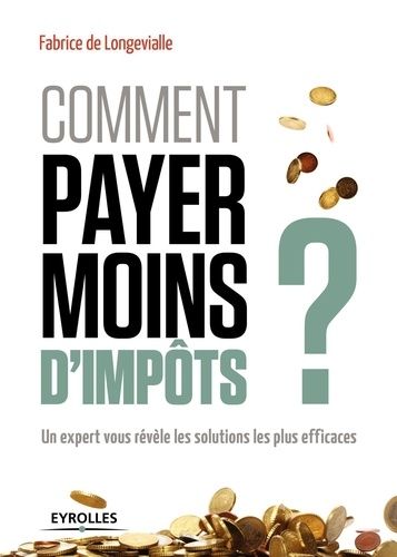 Comment Payer Moins D'impôts - Un Expert Vous Révèle Les Solutions Les Plus Efficaces