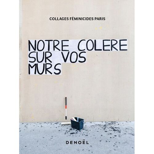Notre Colère Sur Vos Murs