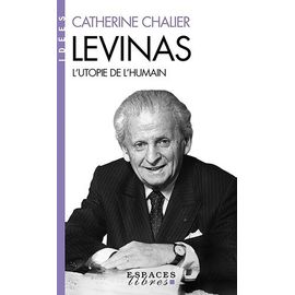 Levinas - L'utopie De L'humain