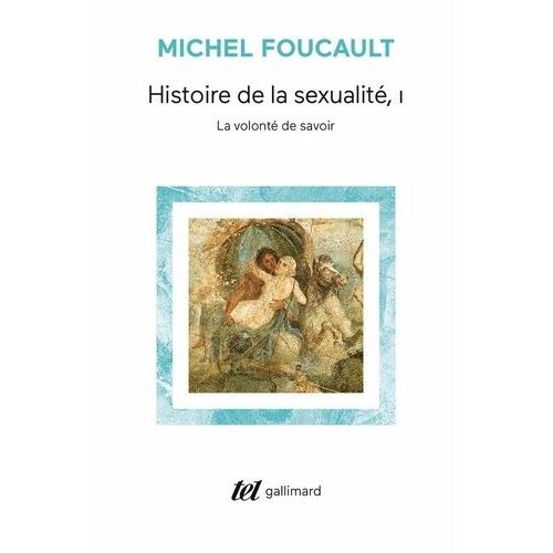 Histoire De La Sexualité - Tome 1, La Volonté De Savoir