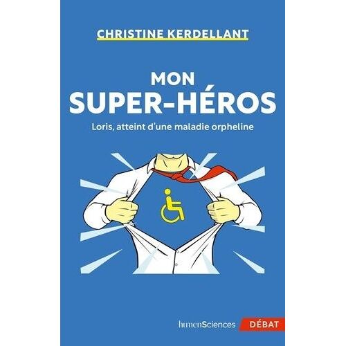 Mon Super-Héros - Loris, Atteint D'une Maladie Orpheline