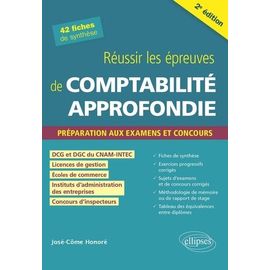 Réussir Les Épreuves De Comptabilité Approfondie - Préparation Aux Examens Et Concours