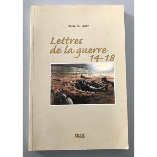 Lettres De La Guerre 14-18 - Fernand Maret