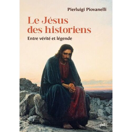 Le Jésus Des Historiens - Entre Vérité Et Légende