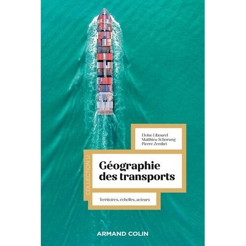 La Géographie Des Transports - Territoires, Échelles, Acteurs
