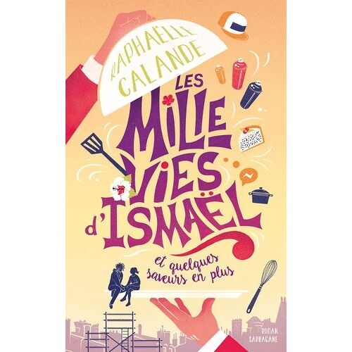 Les Mille Vies D'ismaël Et Quelques Saveurs En Plus