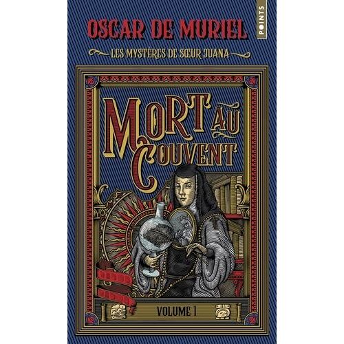 Les Mystères De Soeur Juana - Tome 1 - Mort Au Couvent