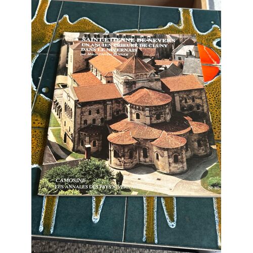 Camosine  N° 80 : Saint- Etienne De Nevers Un Ancien Prieuré De Cluny Dans Le Nivernais