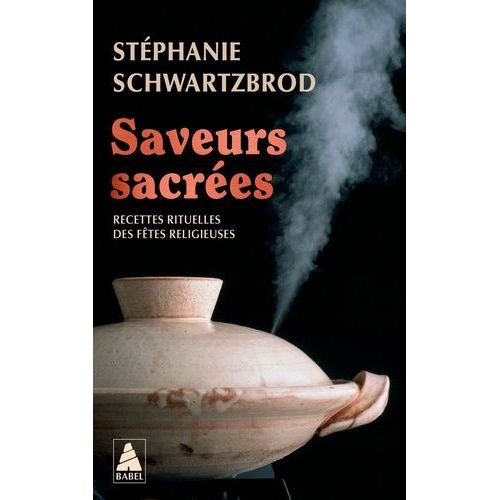 Saveurs Sacrées - Recettes Rituelles Des Fêtes Religieuses