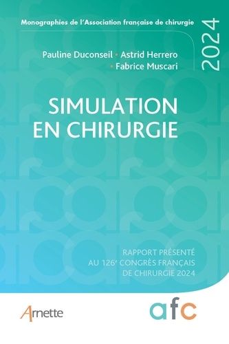 Simulation En Chirurgie - Rapport Présenté Au 126e Congrès Français De Chirurgie 2024