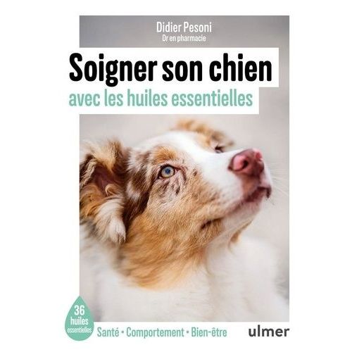 Soigner Son Chien Avec Les Huiles Essentielles