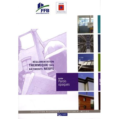 Réglementation Thermique Des Bâtiments Neufs - Guide Parois Opaques