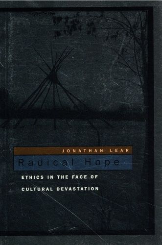 Radical Hope - Ethics In The Face Of Cultural Devastation