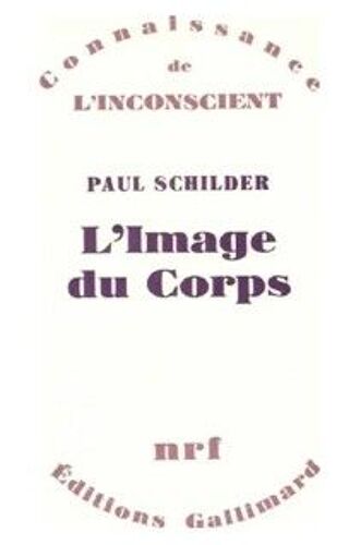 L'image Du Corps - Etudes Des Forces Constructives De La Psyché