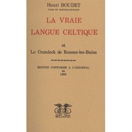 La Vraie Langue Celtique Et Le Cromleck De Rennes-Les-Bains
