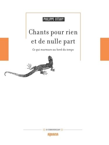 Chants Pour Rien Et De Nulle Part - Ce Qui Murmure Au Bord Du Temps