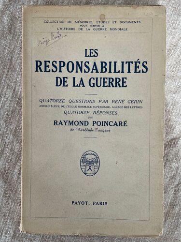 Les Responsabilités De La Guerre. 14, Questions, Par René, Gerin . 14. Réponses Par Raymond Poincaré Éditeur, Fayot, Paris, 1930. ( Dédicace De Raymond Poincaré.) Voir Photo.