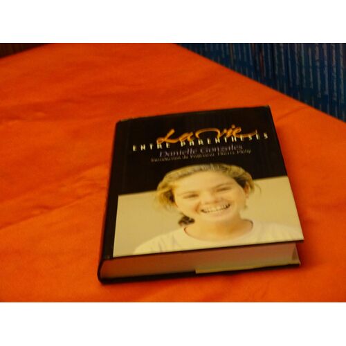 La Vie Entre Parentheses . . . Danielle Gonzales . .. France Loisirs . 1998 .