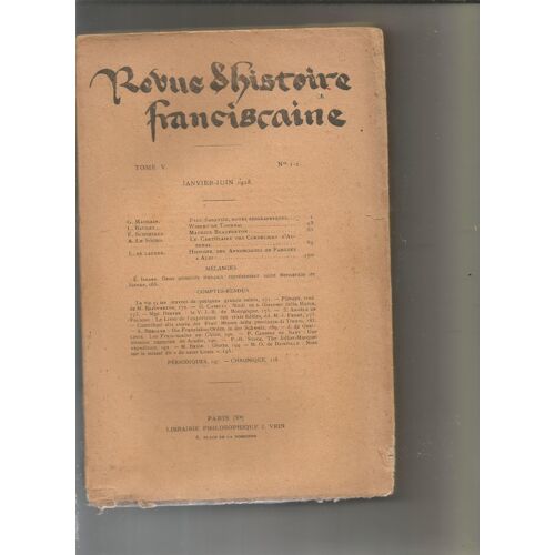 Revue D'histoire Franciscaine Tome V N 1-2 Janvier-Juin 1928, Paul Sabatier Notes Biographiques, Maurice Beaufreton, Cartulaire Cordeliers D'aubenas, Histoire Des Annonciades, De Fargues À Albi
