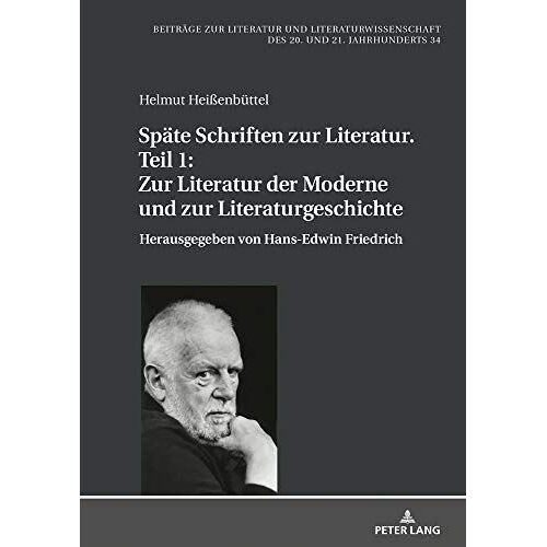 Späte Schriften Zur Literatur. Teil 1: Zur Literatur Der Moderne Und Zur Literaturgeschichte