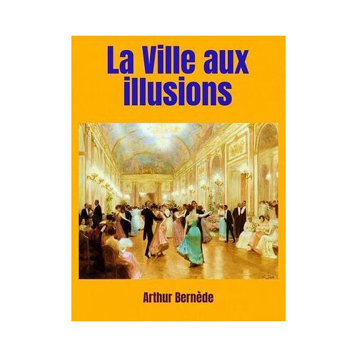 La Ville Aux Illusions