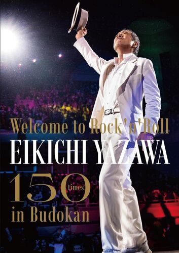 Welcome To Rock'n'roll Eikichi Yazawa 150times In Budokan [Dvd]