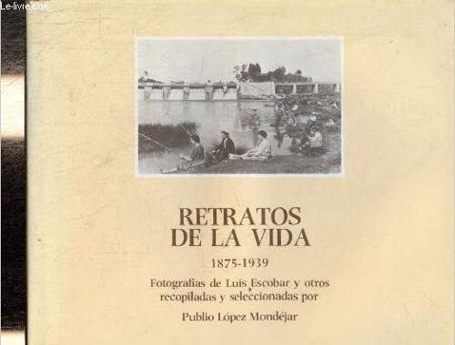 Retratos De La Vida 1875-1939.