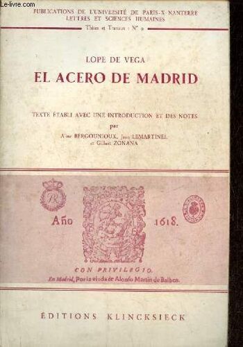 El Acero De Madrid - Collection Publications De L Université De Paris-X-Nanterre Lettres Et Sciences Humaines Série A : Thèses Et Travaux N°9.
