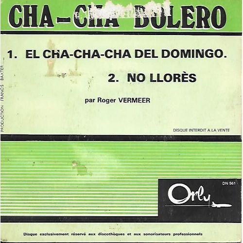 Roger Vermeer (Musette) : El Cha-Cha-Cha Del Domingo / No Llorès [Vinyle 45 Tours 7"] 1980