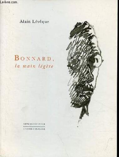 Bonnard, La Main Légère - Collection L Arbre Voyageur .