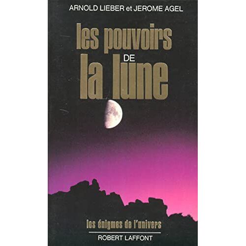 Les Pouvoirs De La Lune Par Arnold Lieber Et Jerome Agel