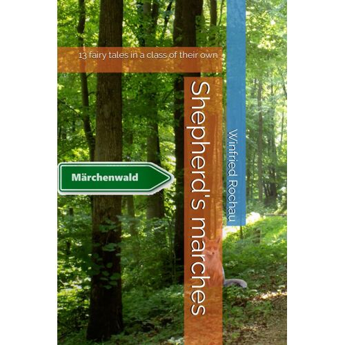 Shepherd's Marches: 13 Fairy Tales In A Class Of Their Own
