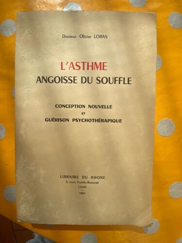 L'asthme : Angoisse Du Souffle, Conception Nouvelle Et Guérison Psychothérapique