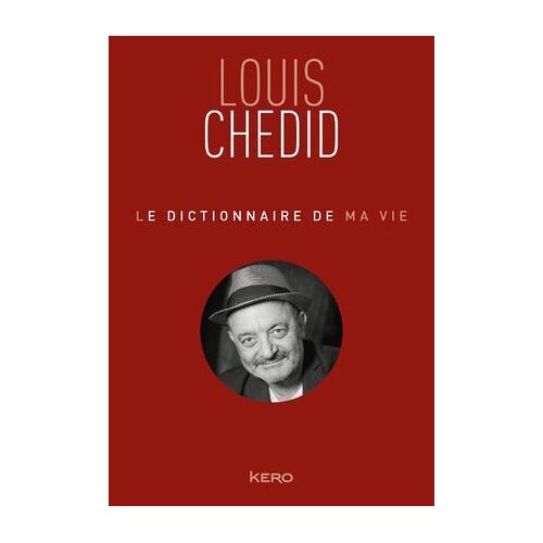 Le Dictionnaire De Ma Vie - Louis Chedid